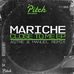 Mariche - Close To Me (Original Mix)