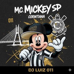 Mc Mickey Sp Corintiana Dj Luiz 011(MP3_160K).mp3