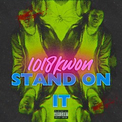 1018Kwon - STAND ON IT