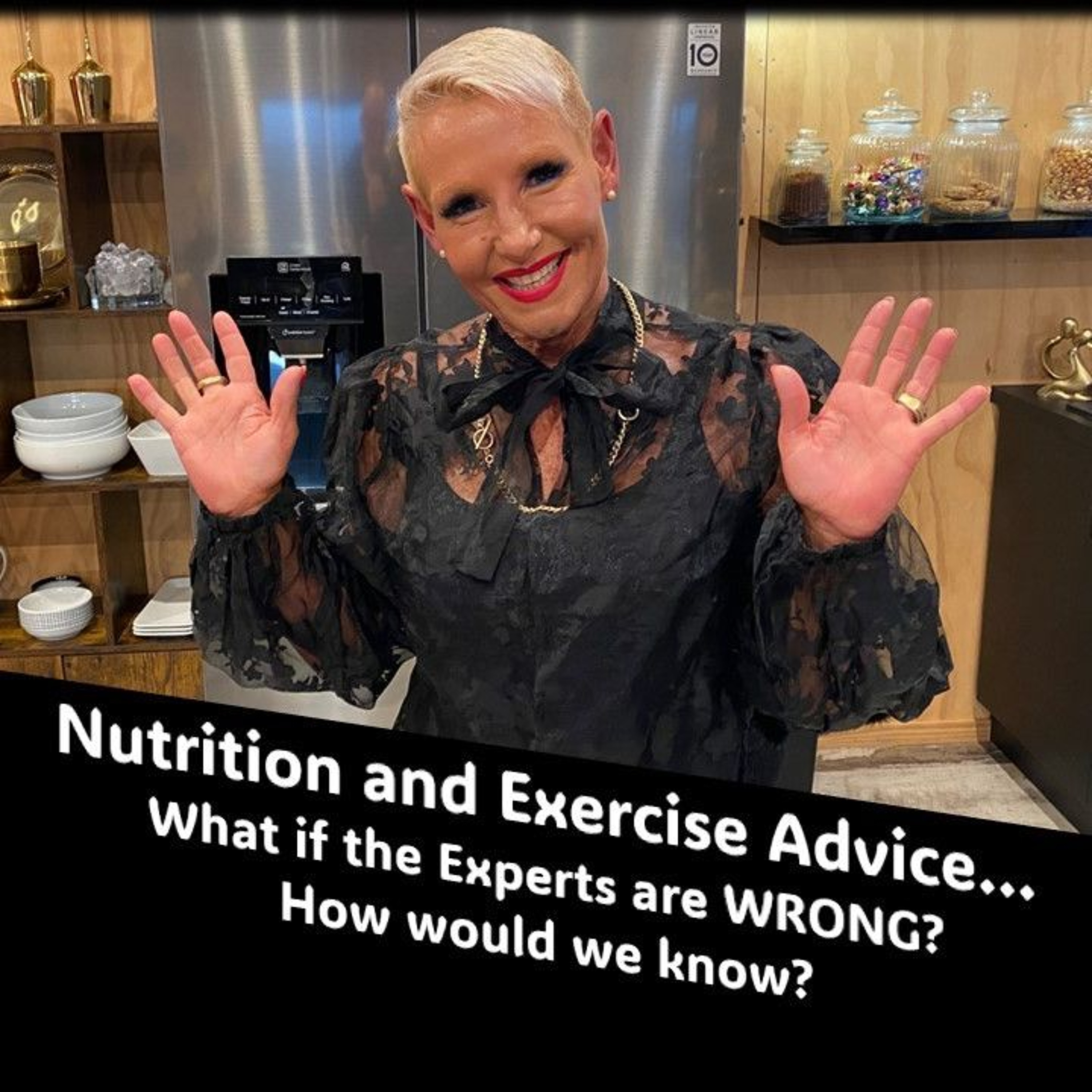 Nutrition And Exercise Advice…What If The ‘EXPERTS’ Are Wrong...with Rowie McEvoy