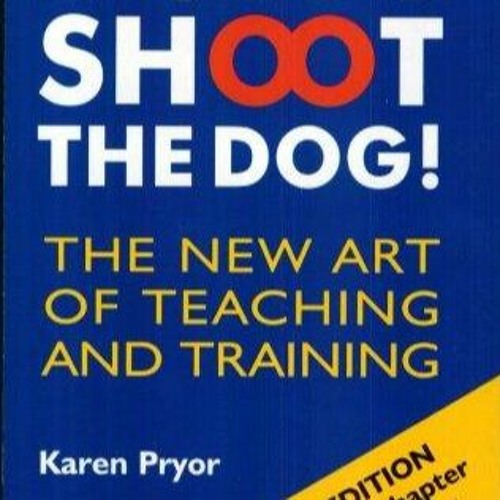 Download Don't Shoot the Dog! : The New Art of Teaching and Training