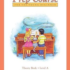 [DOWNLOAD $PDF$] Alfred's Basic Piano Prep Course Theory, Bk A: For the Young Beginner (Alfred'