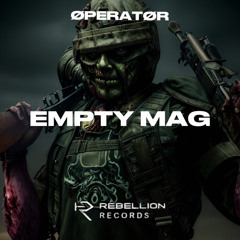 ØPERATØR - Empty Mag (FREE DL)