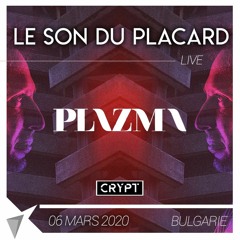 Le Son Du Placard - Extended Live @ Plazma Bulgaria - Crypt Events 2k20