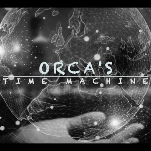ORCA'S - Time Machine