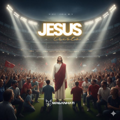 Jesus Cristo (Maganhati Afro House Mix)