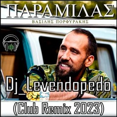 Vasilis Porfyrakis - Paramilas (Dj_Levendopedo - Club Remix 2023)