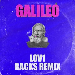 Lov1 - Galileo (Backs Remix)