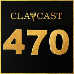 CLAPCAST #470