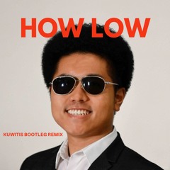 how low - ludacris (kuwitis bootleg remix)