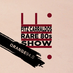 #27 – Northern Europe - Fitz Carraldos Rare 80s Show @RadioOrange