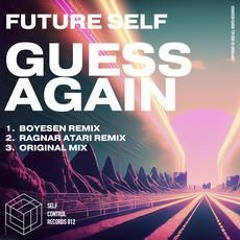 Future Self - Guess Again (Boyesen Remix)