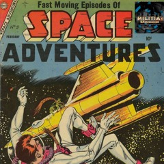Space Adventures-Fast Moving !!! Militia Underground Radio Show