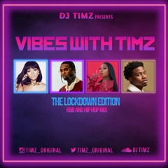 #VibeswithTimz Lockdown Edition | US R&B and Hip Hop 2020 Mix | By DJ TIMZ (@timz_dj)