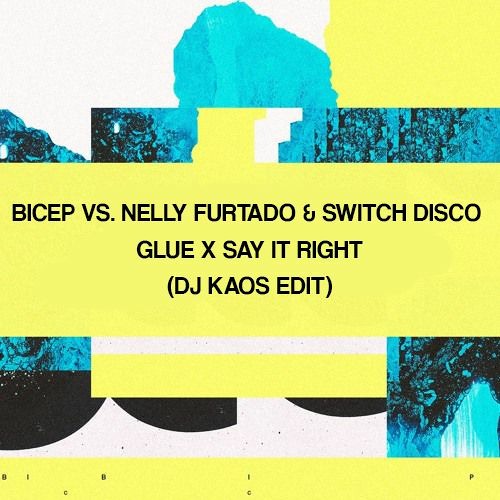 Bicep vs. Nelly Furtado & Switch Disco - Glue X Say It Right (Dj Kaos Extended Edit)