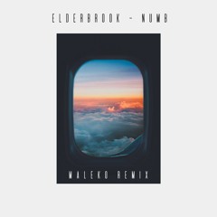 Elderbrook - Numb (Maleko Remix)