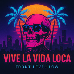 Vive La Vida Loca - Front Level Low