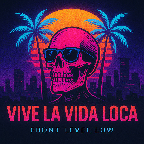 Vive La Vida Loca - Front Level Low