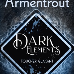 ePub/Ebook Dark Elements (Tome 2) - Toucher glaçant BY : Jennifer L. Armentrout