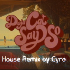 Doja Cat - Say So (Gyro House Remix)