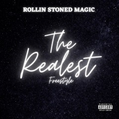 Rollin Stoned Magic - The Realest Freestyle