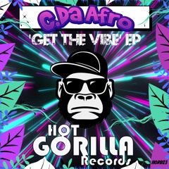 C Da Afro - Get The Vibe (Hot Gorilla Records) CLIP
