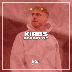 Kirbs - Beggin VIP [FREE DOWNLOAD]