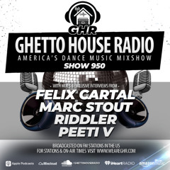 GHR - Show 950- Felix Cartal, Marc Stout, Riddler, Peeti V