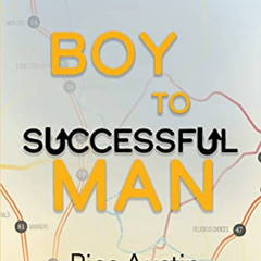 FREE EPUB 📬 Boy To Successful Man: A Roadmap for Teens & Young Adults by  Rico Austi