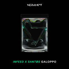 INFEED & SANTOS - GALOPPO [Verknipt Records]