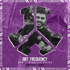 Art Frequency - Don't Stop Dreaming (DEFQON.1 EDIT)