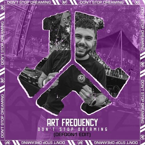 Art Frequency - Don't Stop Dreaming (DEFQON.1 EDIT)