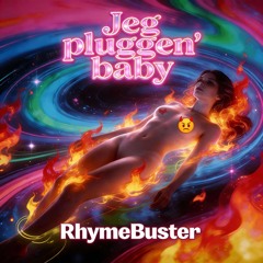 Jeg Pluggen' Baby – Rhyme Buster (Trap)