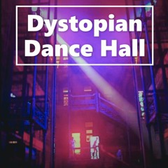 Dystopian Dance Hall