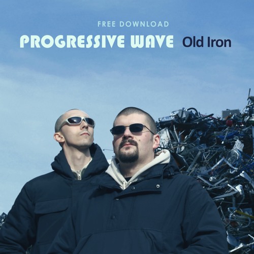 Progressive Wave - Old Iron [FREE DOWNLOAD]