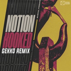 Notion - Hooked (Gekko Remix) [Free Download]