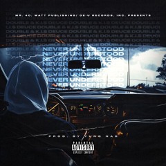 Never Understood ft. K.i.$ (Off Top Freestyle)
