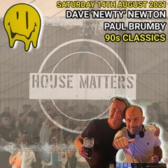 Dave 'Newty' Newton & Paul Brumby @ House Matters, 14 Aug 21