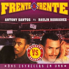 Anthony Santos Vs Raulin Rodriguez Mix