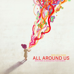 All Around Us (Brahma & Bassfactor Remix)