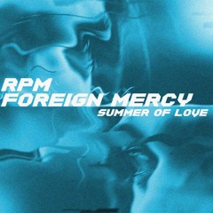 RPM & FOREIGN MERCY - SUMMER OF LOVE