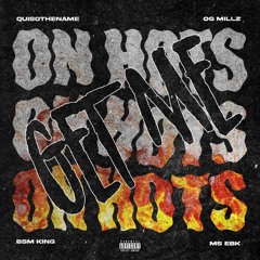 Get Me On Hots - OG Millz x BSM King x Quisothename x MS EBK