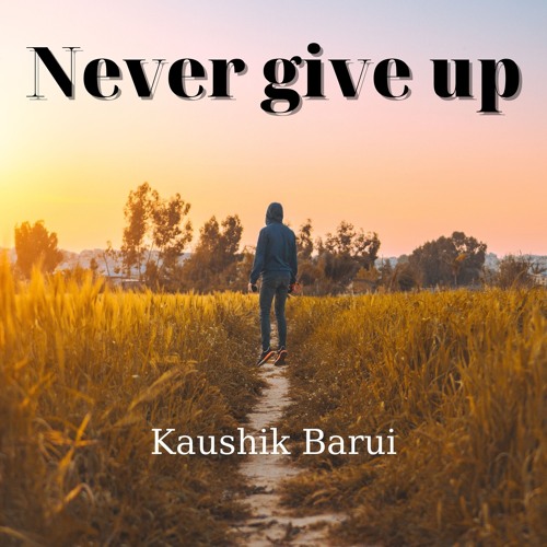 Never give up