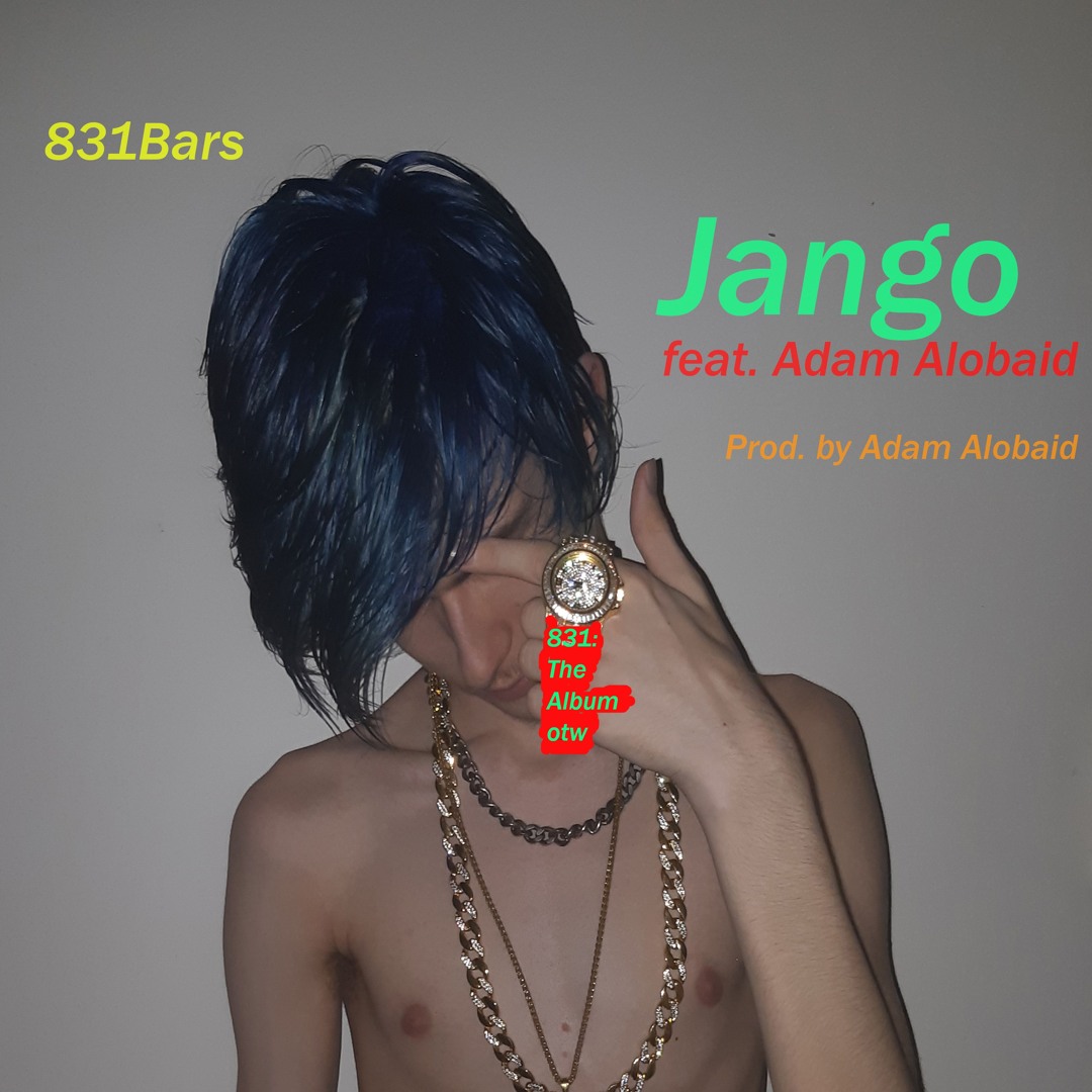 Stream Jango (feat. Adam Alobaid) [prod. by Adam Alobaid] by 831Bars ...