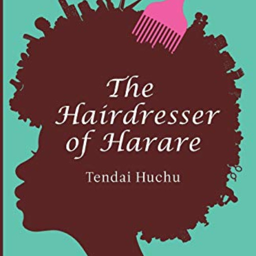 READ KINDLE 💕 The Hairdresser of Harare: A Novel (Modern African Writing Series) by