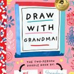 [PDF Download] Draw with Grandma (Two-dle Doodle, 3) - Stephanie Miles