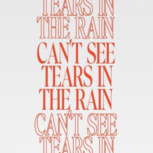 Cant See Tears In The Rain