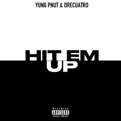Hit Em Up (ft. DreCuatro)