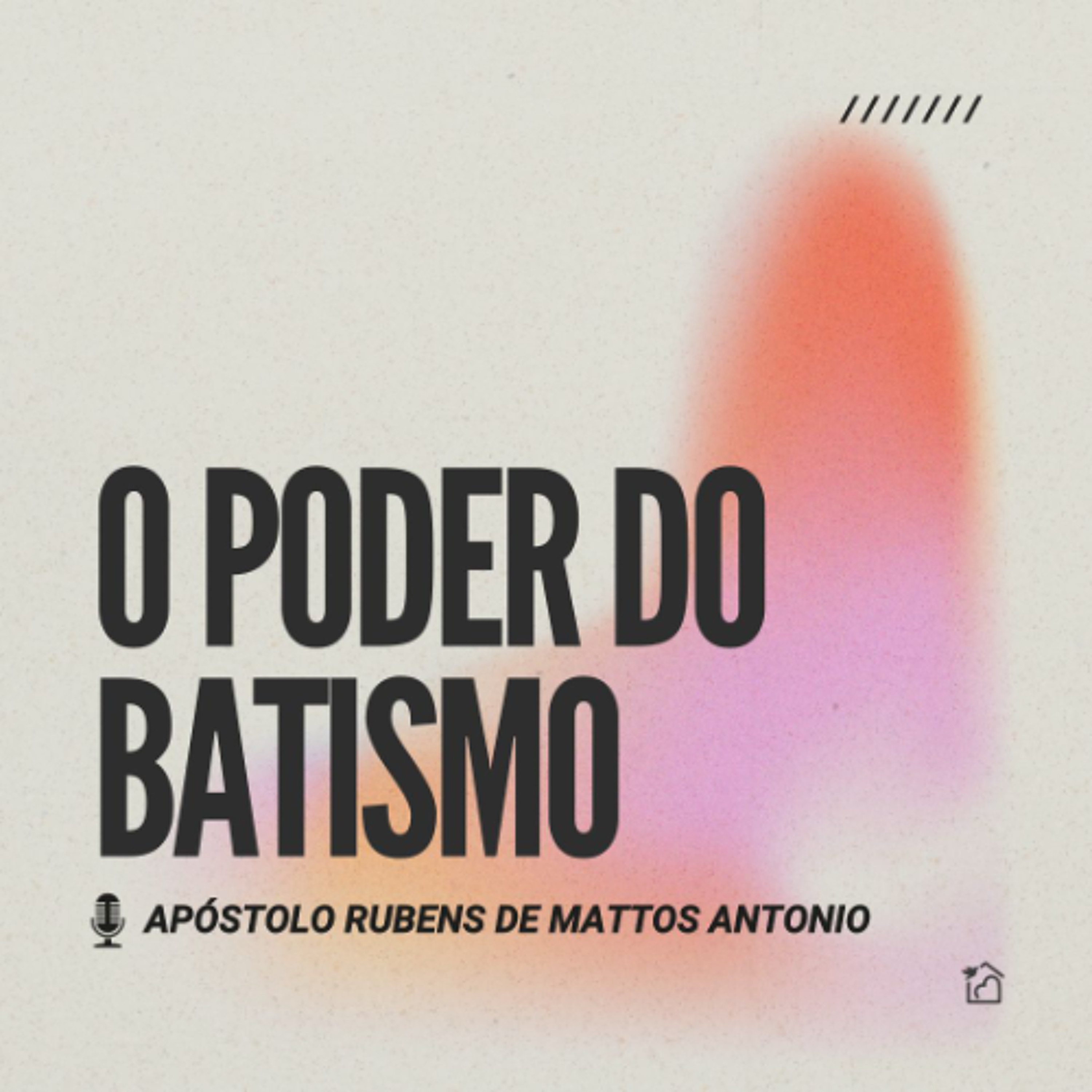O Poder do Batismo - AP Rubens de Mattos Antonio 26/10/2025 episode artwork