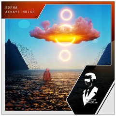 K3KHA - Always Noise (Radio Edit)